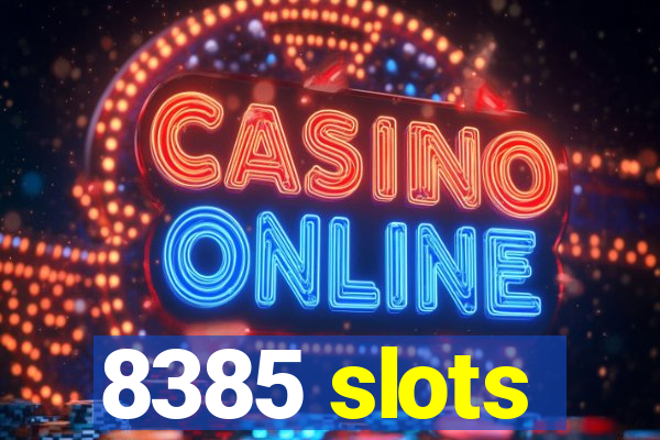 8385 slots